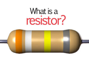 Resistor Là Gì? - Điều Bạn Cần Biết Về Resistor Trong Điện Tử